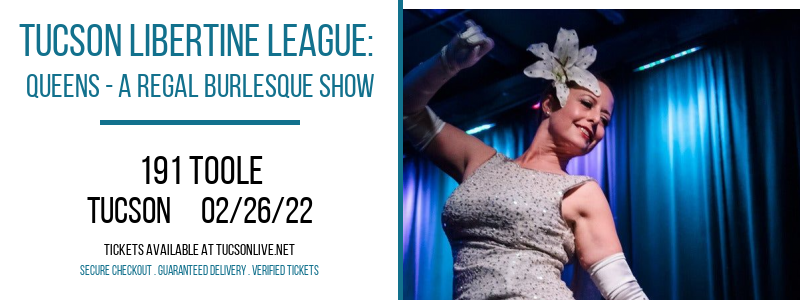 Tucson Libertine League: Queens - A Regal Burlesque Show at 191 Toole