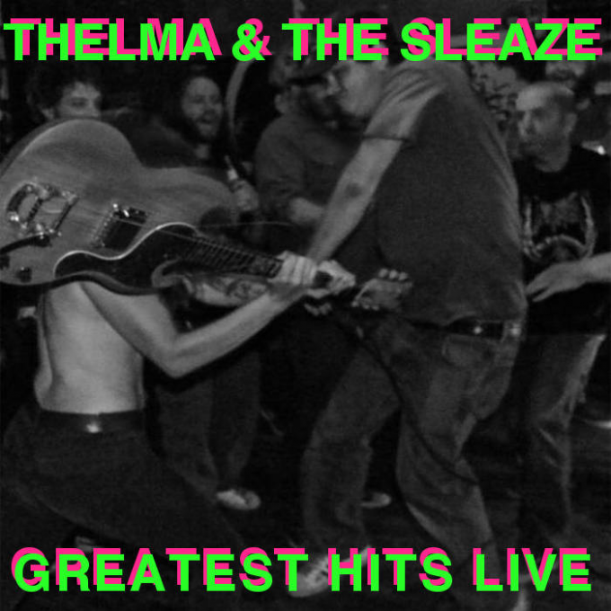 Thelma and The Sleaze at 191 Toole