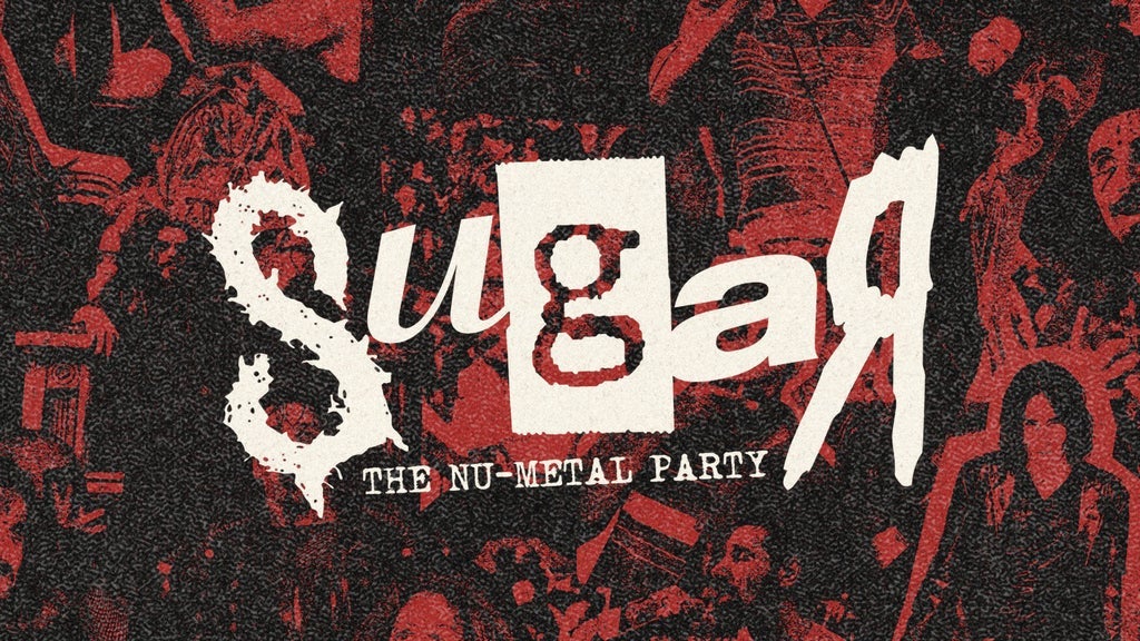 Sugar - The Nu-Metal Party at 191 Toole